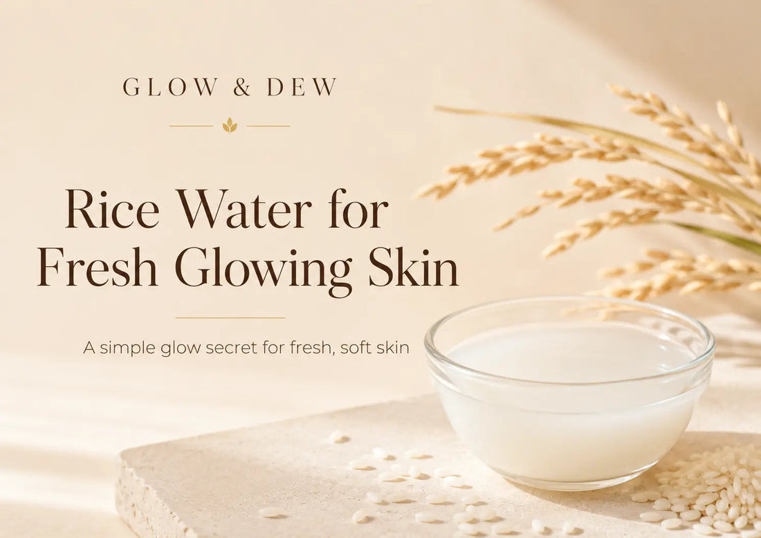 Rice Water for Fresh Glowing Skin - Glow&Dew